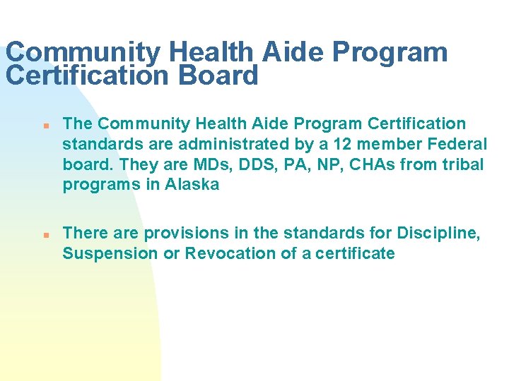 Community Health Aide Program Certification Board n n The Community Health Aide Program Certification Community Health Aide Program Certification Board n n The Community Health Aide Program Certification