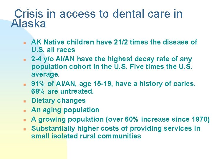 Crisis in access to dental care in Alaska n n n n AK Native Crisis in access to dental care in Alaska n n n n AK Native