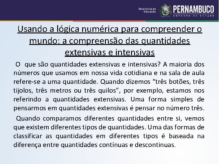 Usando a lógica numérica para compreender o mundo: a compreensão das quantidades extensivas e