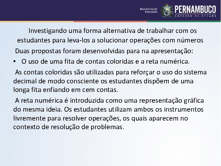  Investigando uma forma alternativa de trabalhar com os estudantes para leva-los a solucionar