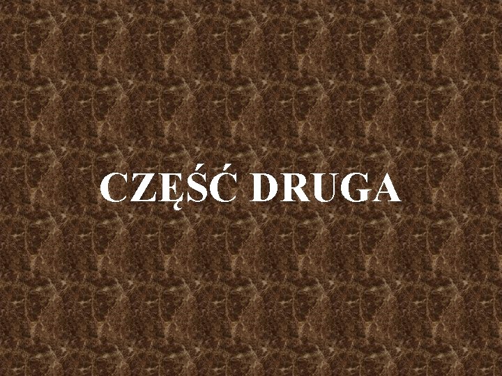 CZĘŚĆ DRUGA 