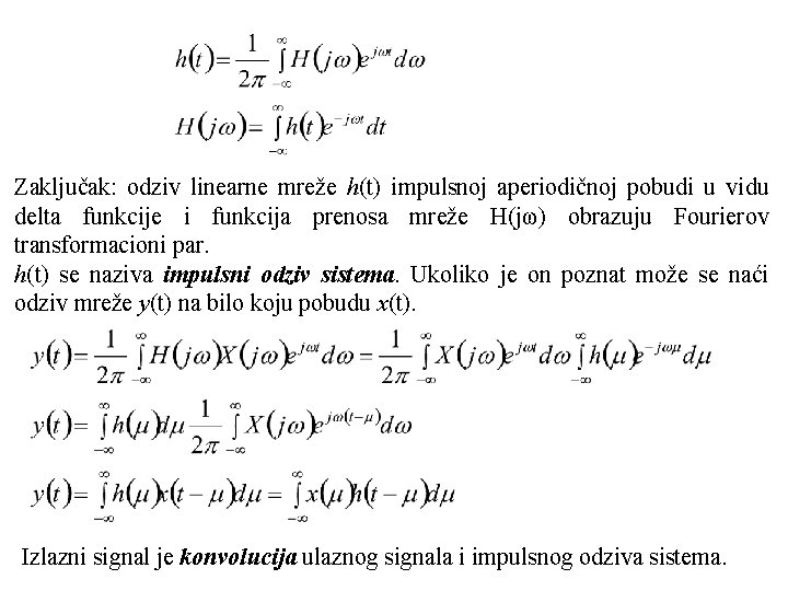 Zaključak: odziv linearne mreže h(t) impulsnoj aperiodičnoj pobudi u vidu delta funkcije i funkcija