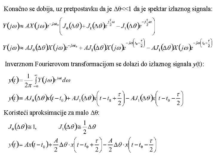Konačno se dobija, uz pretpostavku da je Δθ<<1 da je spektar izlaznog signala: Inverznom