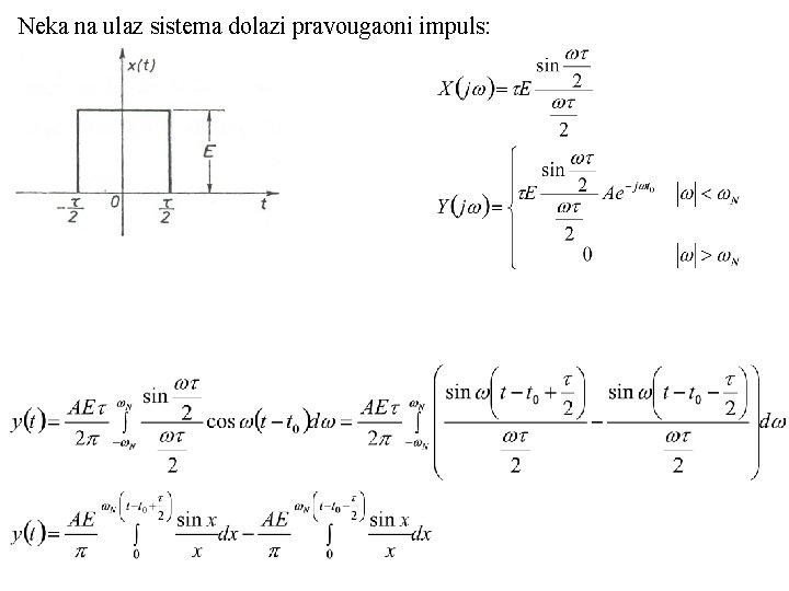 Neka na ulaz sistema dolazi pravougaoni impuls: 