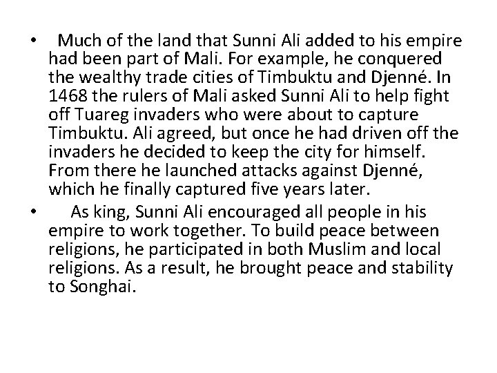  • Much of the land that Sunni Ali added to his empire had