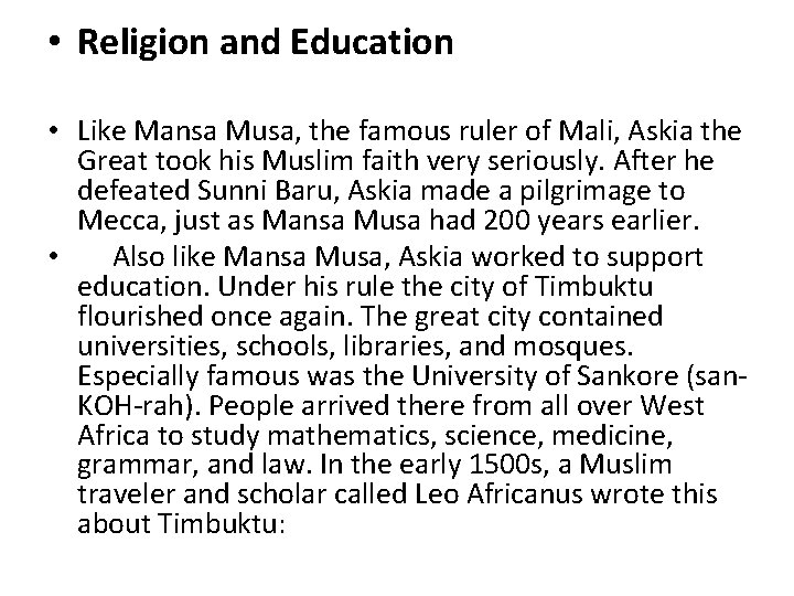  • Religion and Education • Like Mansa Musa, the famous ruler of Mali,