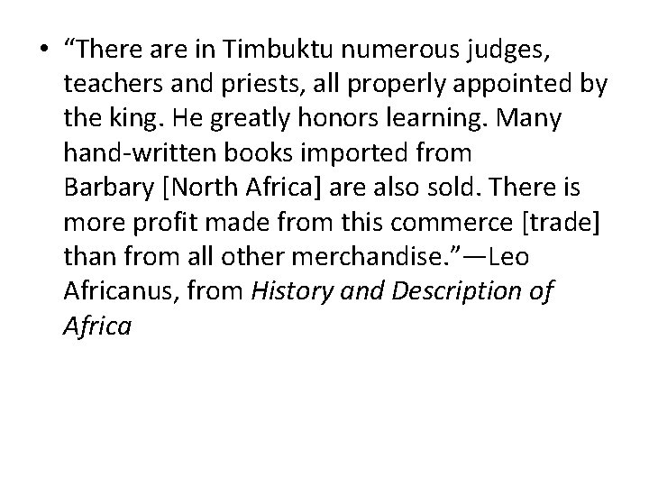  • “There are in Timbuktu numerous judges, teachers and priests, all properly appointed