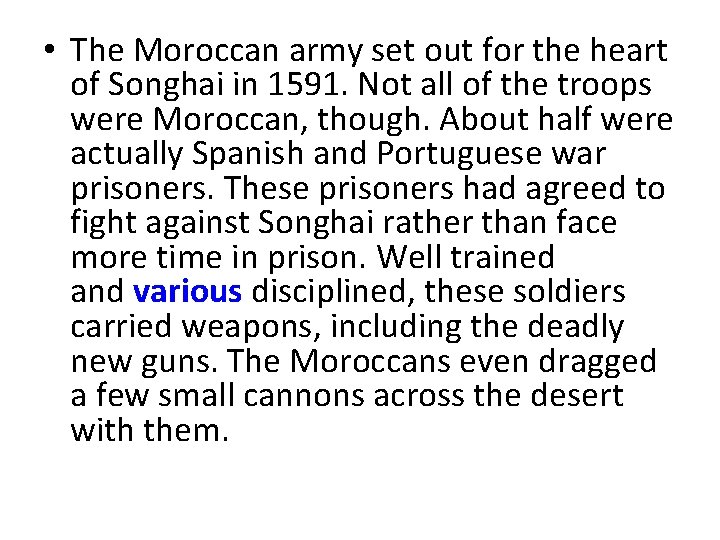  • The Moroccan army set out for the heart of Songhai in 1591.