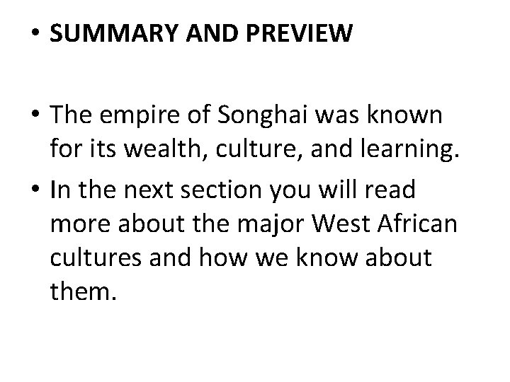 • SUMMARY AND PREVIEW • The empire of Songhai was known for its
