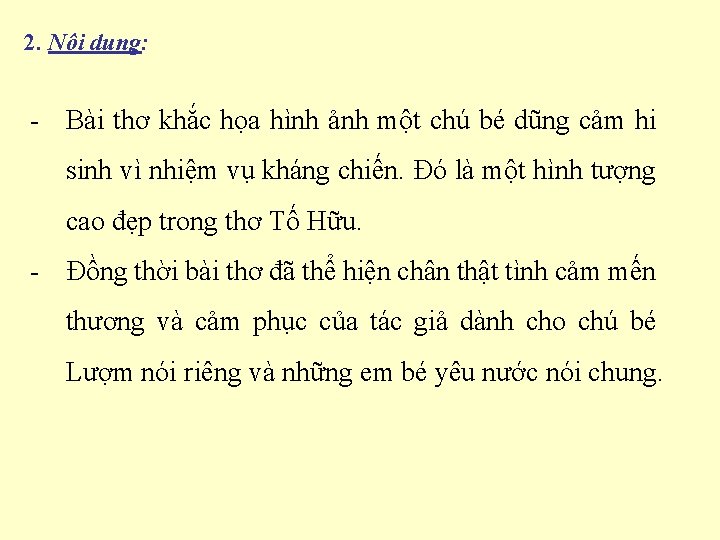 2. Nội dung: - Bài thơ khắc họa hình ảnh một chú bé dũng