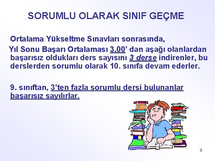 SORUMLU OLARAK SINIF GEÇME Ortalama Yükseltme Sınavları sonrasında, Yıl Sonu Başarı Ortalaması 3. 00’