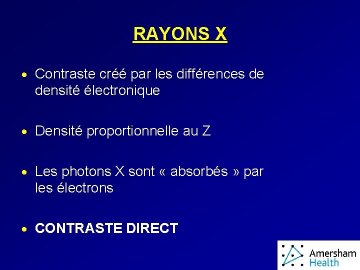 RAYONS X · Contraste créé par les différences de densité électronique · Densité proportionnelle