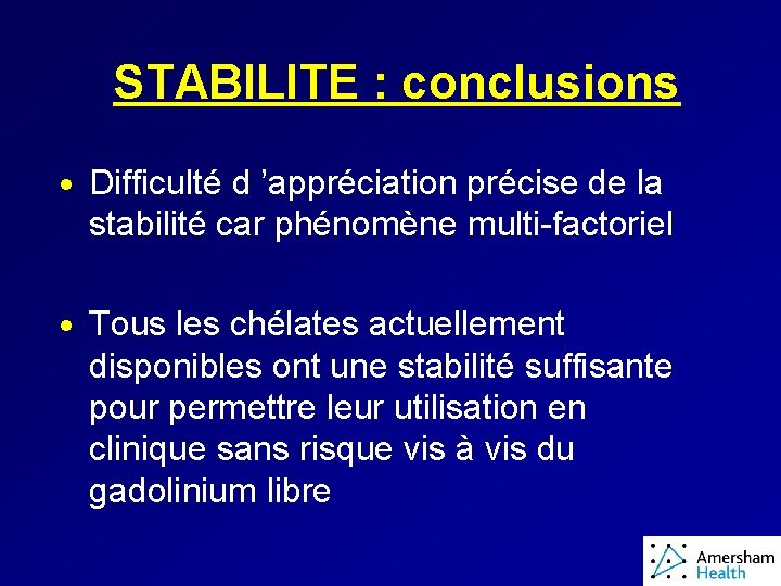 STABILITE : conclusions · Difficulté d ’appréciation précise de la stabilité car phénomène multi-factoriel