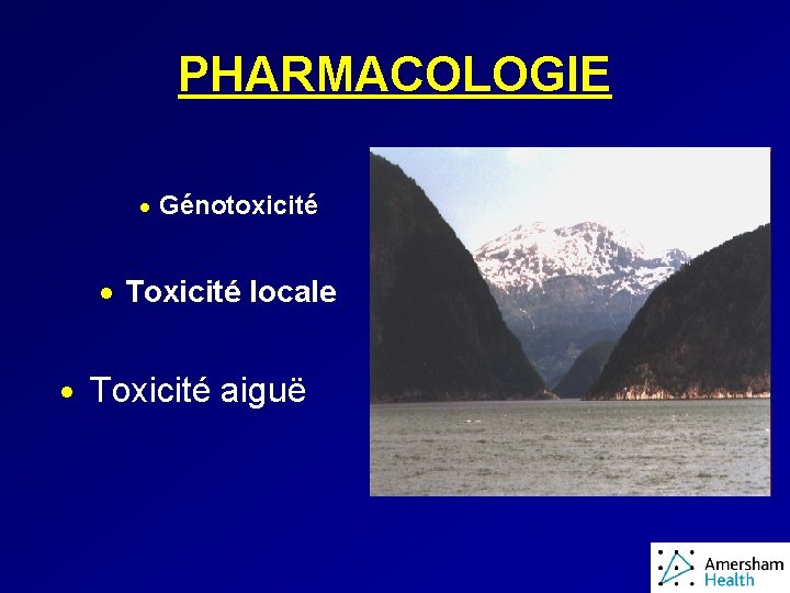 PHARMACOLOGIE · Génotoxicité · Toxicité locale · Toxicité aiguë 