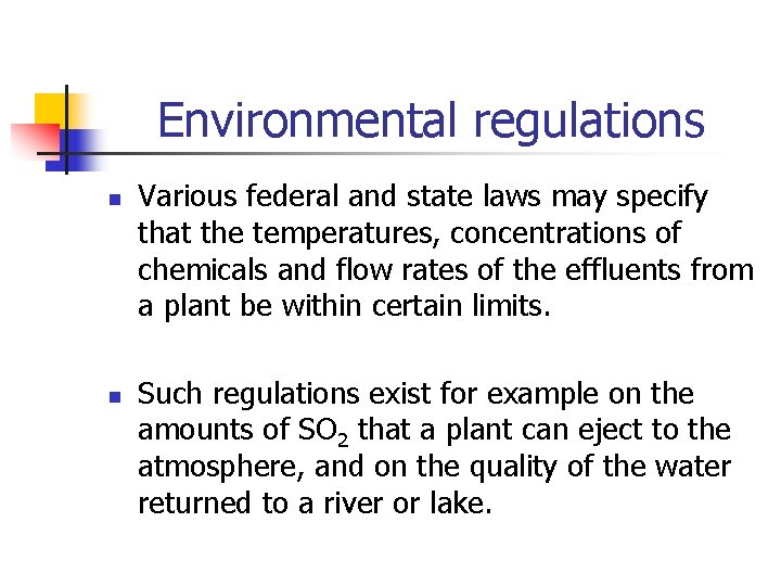 Environmental regulations n n Various federal and state laws may specify that the temperatures,