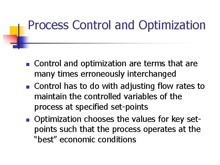 Process Control and Optimization n Control and optimization are terms that are many times