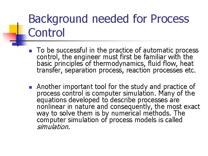 Background needed for Process Control n n To be successful in the practice of Background needed for Process Control n n To be successful in the practice of