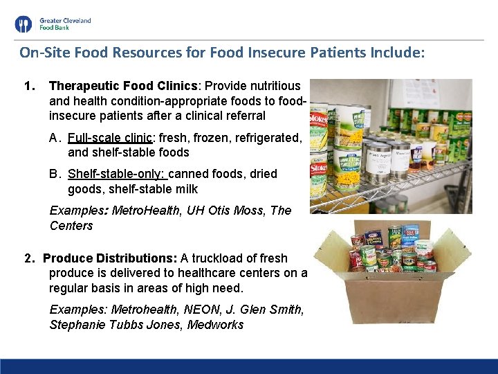 On-Site Food Resources for Food Insecure Patients Include: 1. Therapeutic Food Clinics: Provide nutritious
