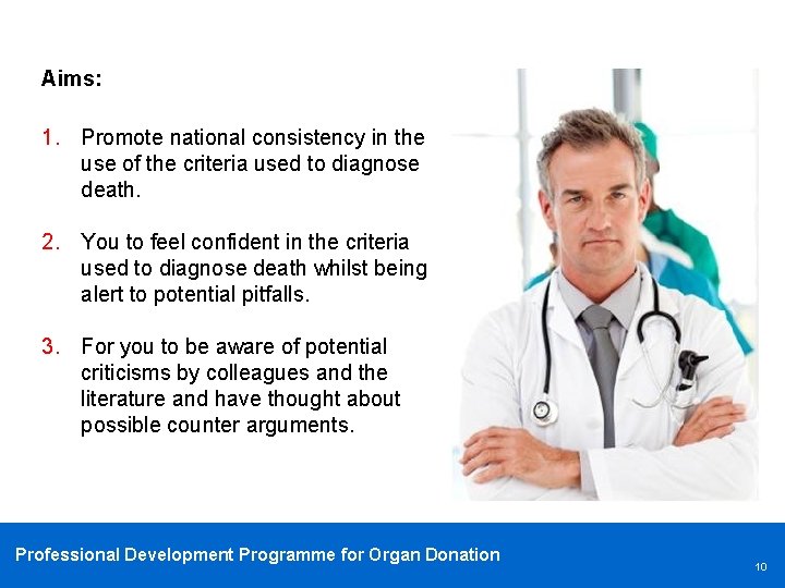 Aims: 1. Promote national consistency in the use of the criteria used to diagnose