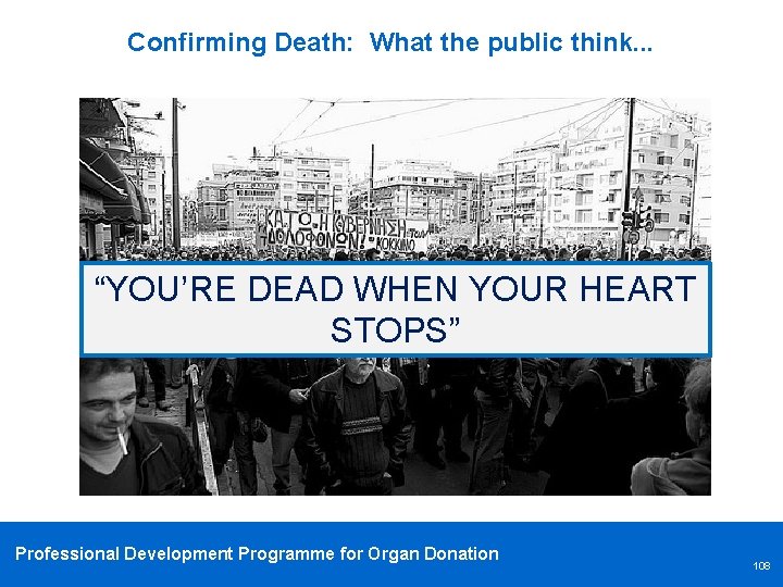 Confirming Death: What the public think. . . “YOU’RE DEAD WHEN YOUR HEART STOPS”