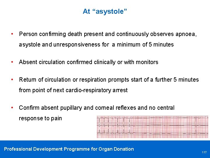 At “asystole” • Person confirming death present and continuously observes apnoea, asystole and unresponsiveness