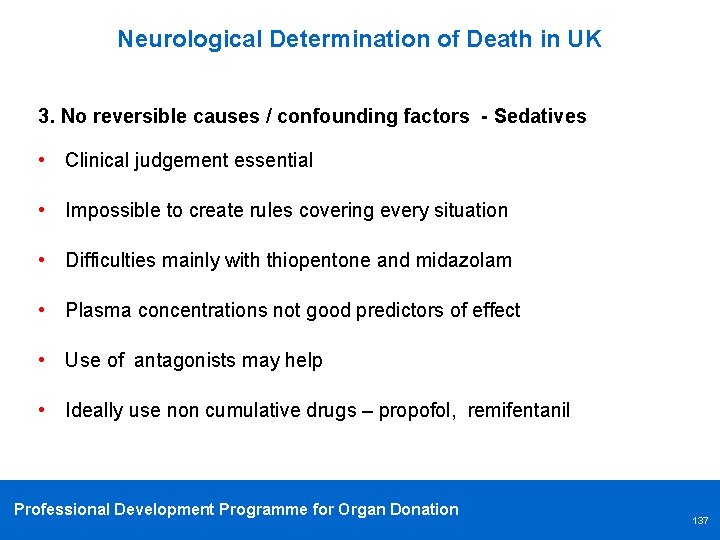 Neurological Determination of Death in UK 3. No reversible causes / confounding factors -