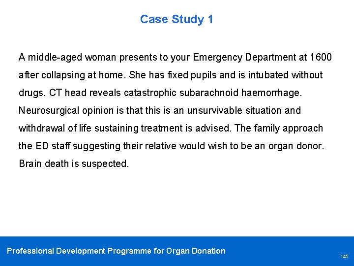 Case Study 1 A middle-aged woman presents to your Emergency Department at 1600 after