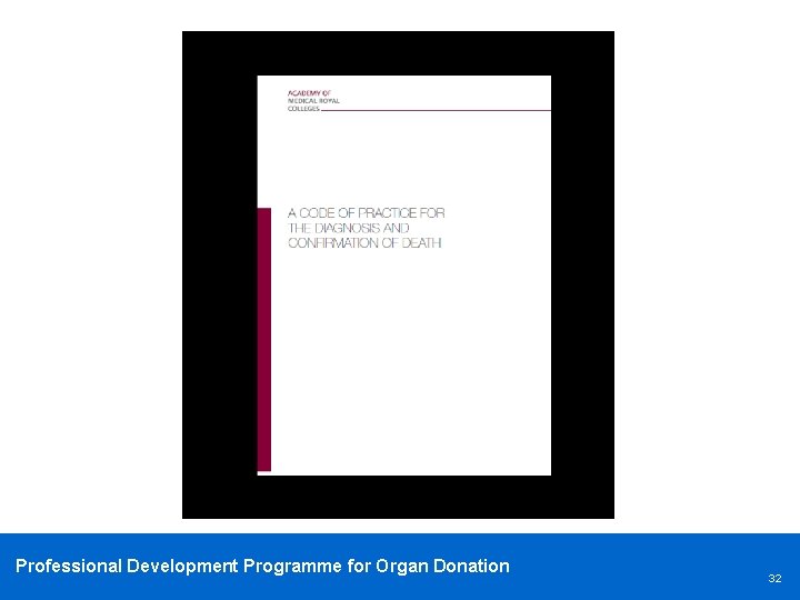Professional Development Programme for Organ Donation 32 