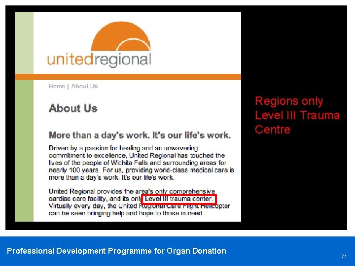 Regions only Level III Trauma Centre Professional Development Programme for Organ Donation 71 
