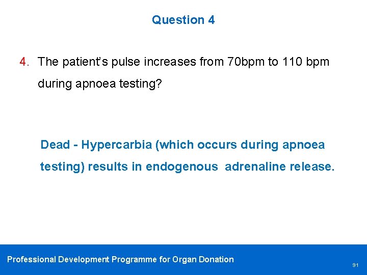 Question 4 4. The patient’s pulse increases from 70 bpm to 110 bpm during