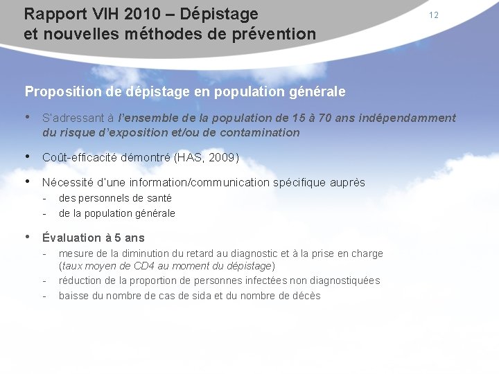 Rapport VIH 2010 – Dépistage et nouvelles méthodes de prévention 12 Proposition de dépistage
