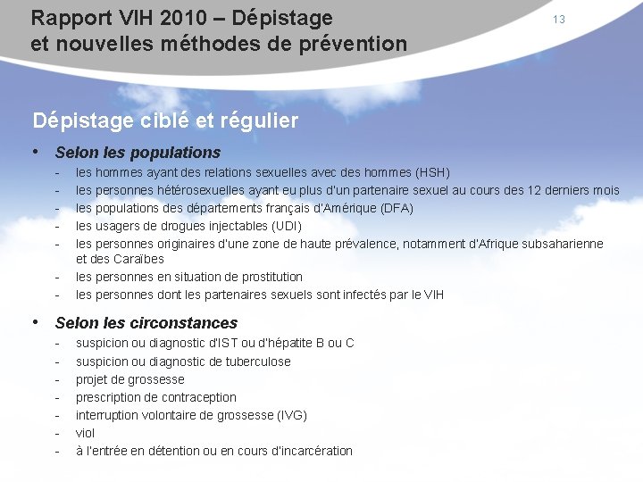 Rapport VIH 2010 – Dépistage et nouvelles méthodes de prévention 13 Dépistage ciblé et