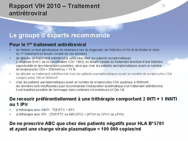 Rapport VIH 2010 – Traitement antirétroviral 22 Le groupe d’experts recommande Pour le 1