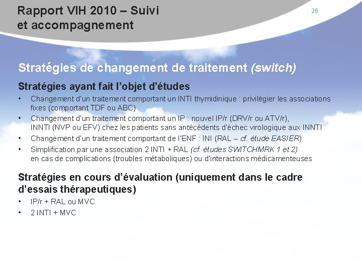 Rapport VIH 2010 – Suivi et accompagnement 26 Stratégies de changement de traitement (switch)