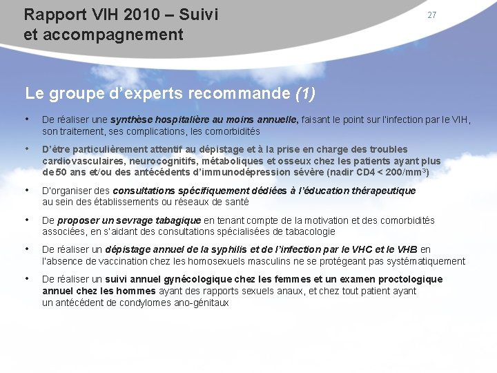 Rapport VIH 2010 – Suivi et accompagnement 27 Le groupe d’experts recommande (1) •