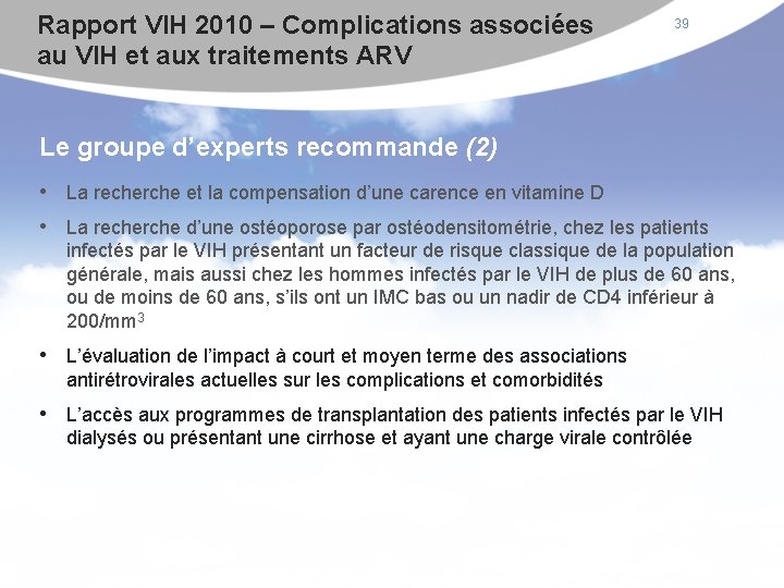 Rapport VIH 2010 – Complications associées au VIH et aux traitements ARV 39 Le