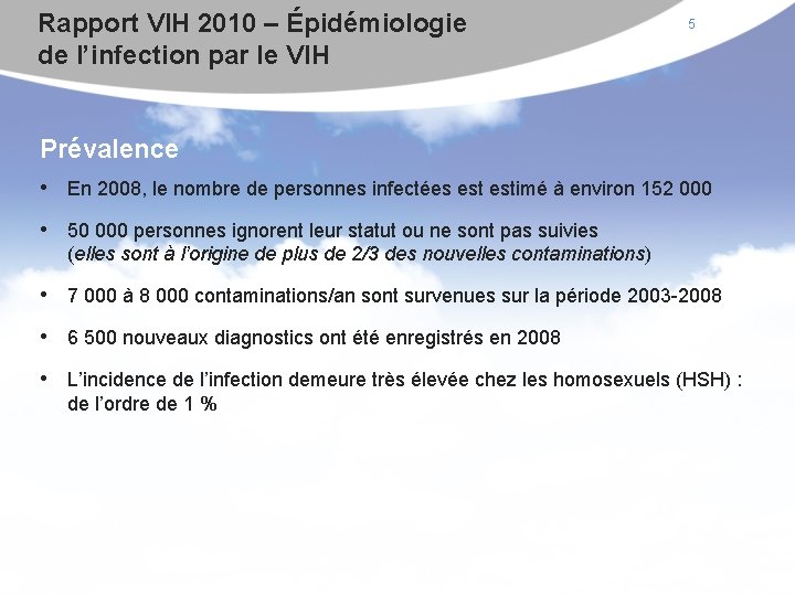 Rapport VIH 2010 – Épidémiologie de l’infection par le VIH 5 Prévalence • En