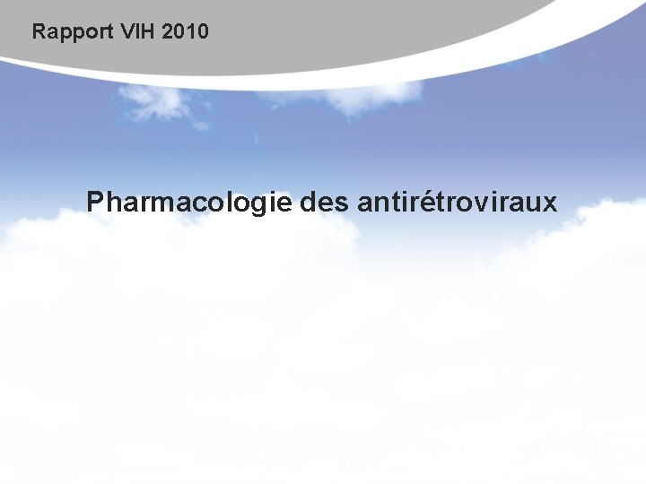 Rapport VIH 2010 Pharmacologie des antirétroviraux 