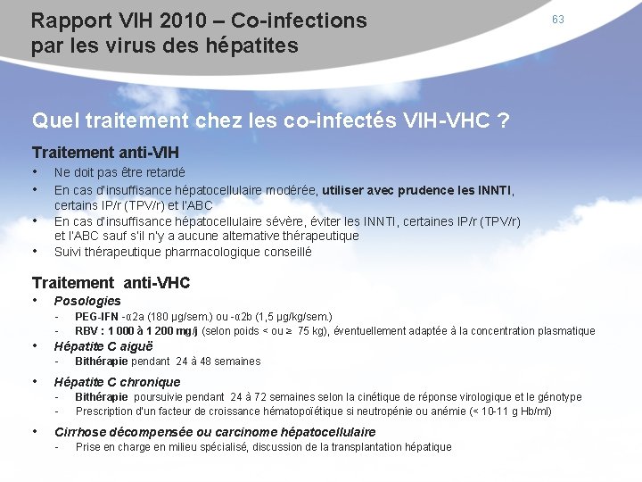 Rapport VIH 2010 – Co-infections par les virus des hépatites 63 Quel traitement chez
