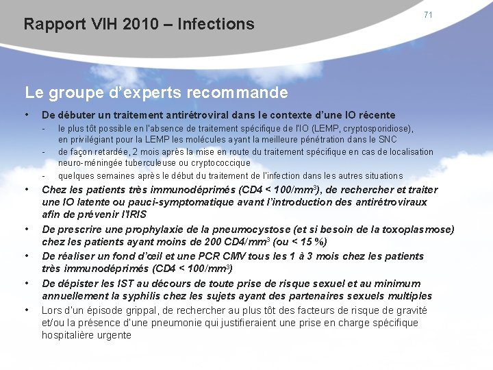 Rapport VIH 2010 – Infections 71 Le groupe d’experts recommande • De débuter un