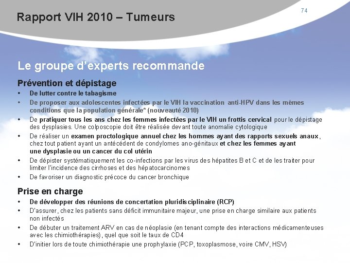 Rapport VIH 2010 – Tumeurs 74 Le groupe d’experts recommande Prévention et dépistage •