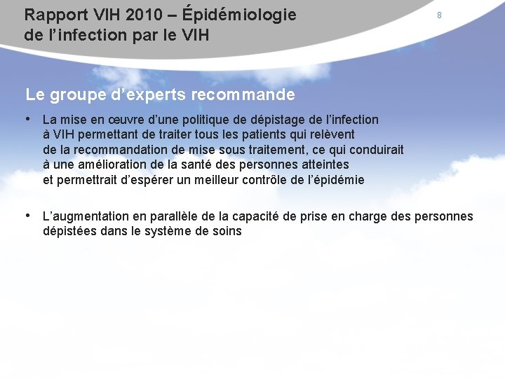 Rapport VIH 2010 – Épidémiologie de l’infection par le VIH 8 Le groupe d’experts