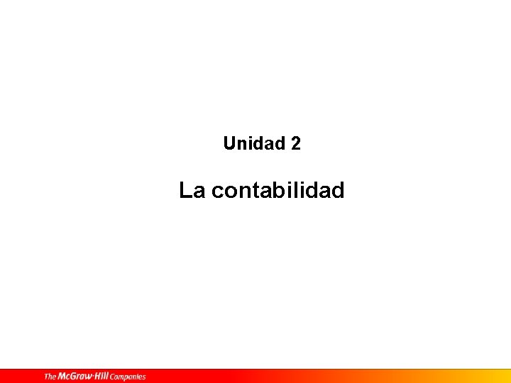 Unidad 2 La contabilidad 