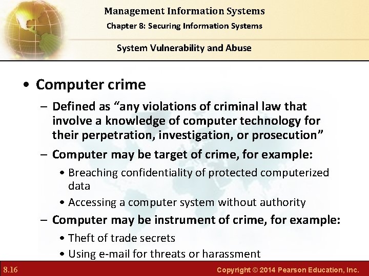 Management Information Systems Chapter 8: Securing Information Systems System Vulnerability and Abuse • Computer