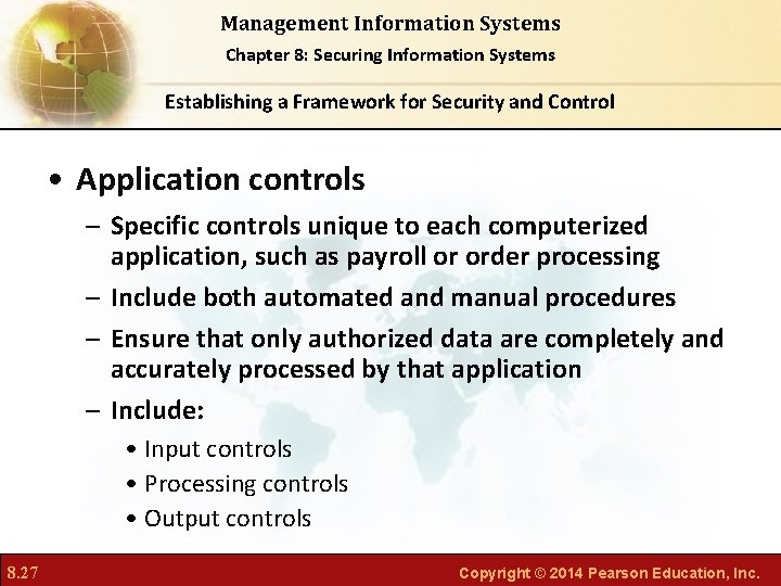 Management Information Systems Chapter 8: Securing Information Systems Establishing a Framework for Security and