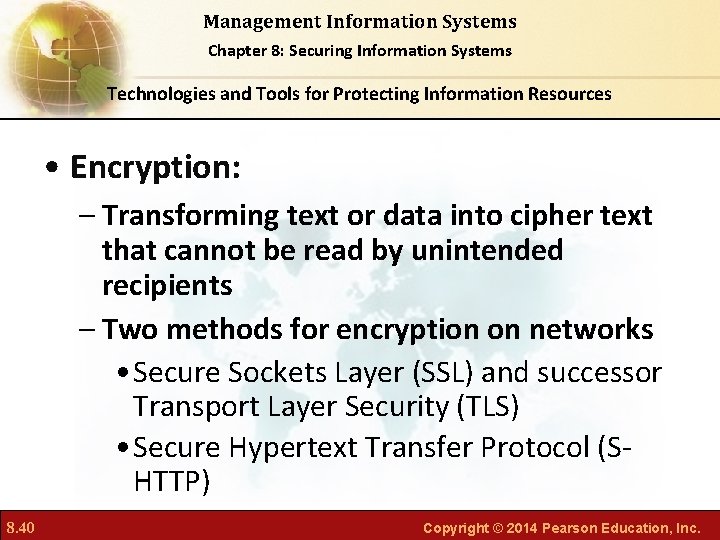 Management Information Systems Chapter 8: Securing Information Systems Technologies and Tools for Protecting Information