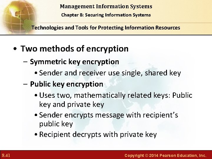 Management Information Systems Chapter 8: Securing Information Systems Technologies and Tools for Protecting Information