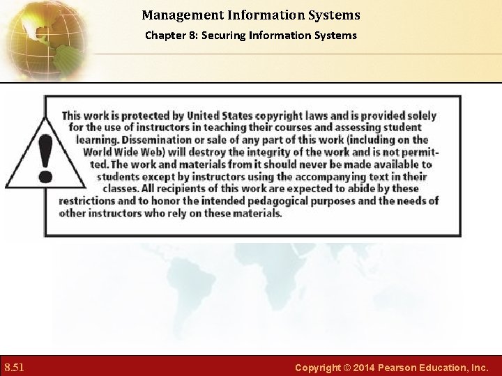 Management Information Systems Chapter 8: Securing Information Systems 8. 51 Copyright © 2014 Pearson