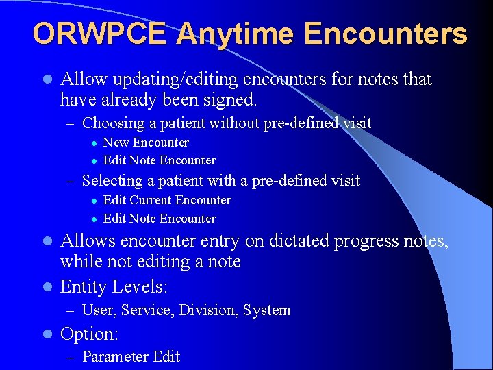 ORWPCE Anytime Encounters l Allow updating/editing encounters for notes that have already been signed.