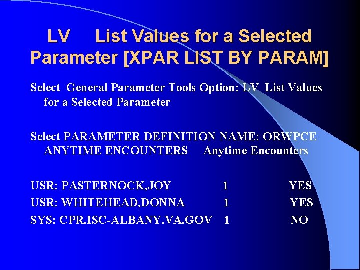 LV List Values for a Selected Parameter [XPAR LIST BY PARAM] Select General Parameter